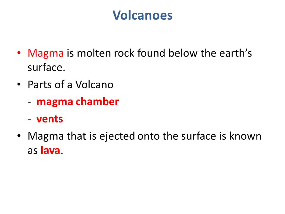 Magma is molten rock found below the earth’s surface.