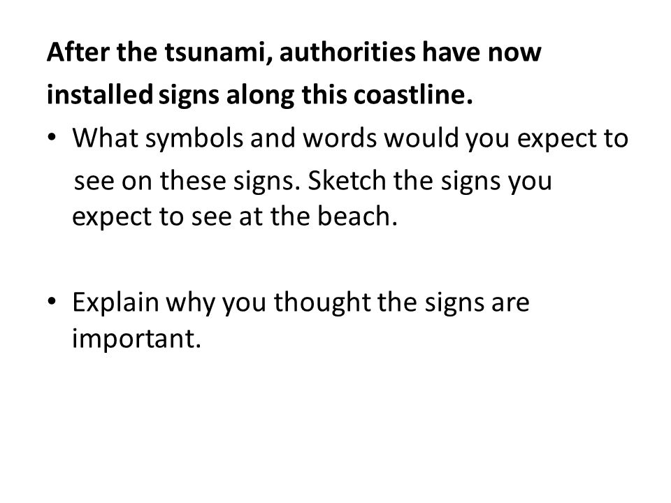 After the tsunami, authorities have now installed signs along this coastline.