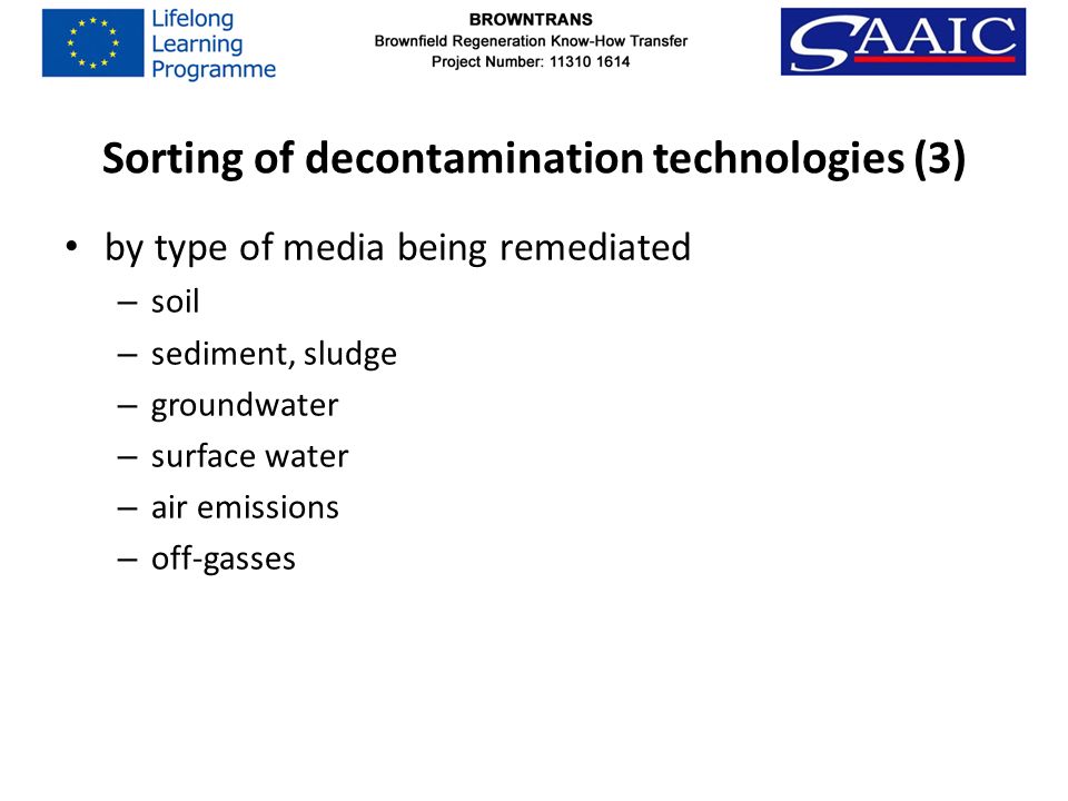 Sorting of decontamination technologies (3) by type of media being remediated – soil – sediment, sludge – groundwater – surface water – air emissions – off-gasses