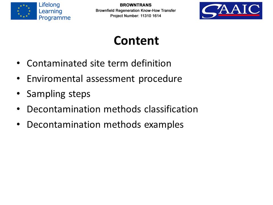 Content Contaminated site term definition Enviromental assessment procedure Sampling steps Decontamination methods classification Decontamination methods examples