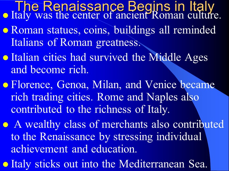 The Renaissance l The Renaissance was a change in the social, economic, political, and cultural life of Europe.
