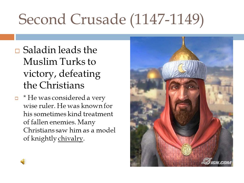 Second Crusade ( )  After victory many Christians went back home.
