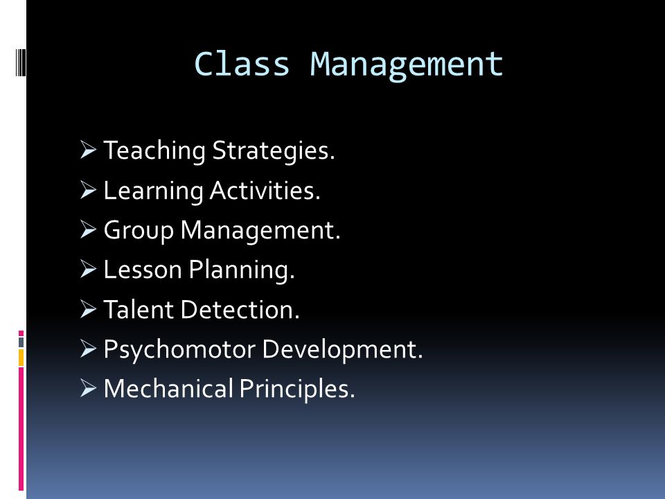 Class Management  Teaching Strategies.  Learning Activities.
