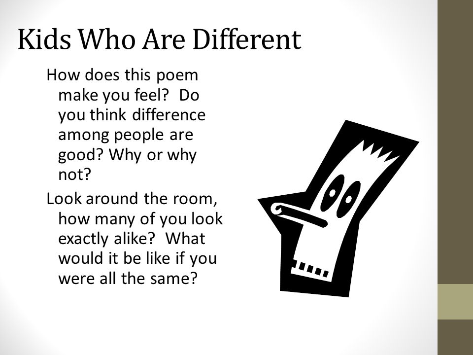 Kids Who Are Different How does this poem make you feel.