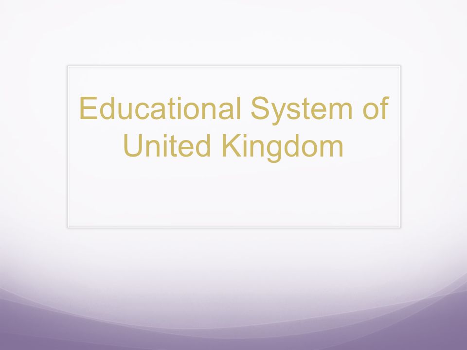 Educational System of United Kingdom