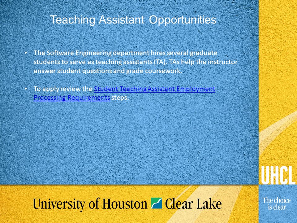The Software Engineering department hires several graduate students to serve as teaching assistants (TA).