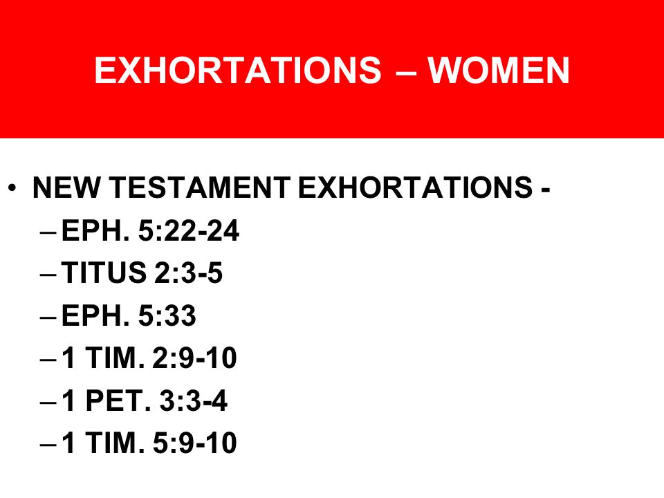 EXHORTATIONS – WOMEN NEW TESTAMENT EXHORTATIONS - –EPH.