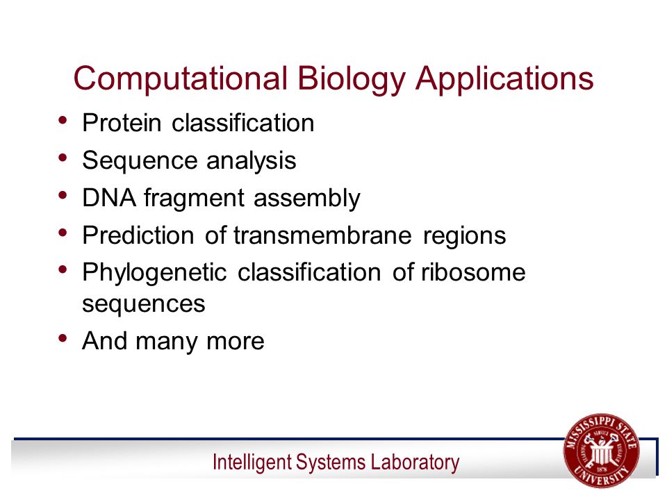 Intelligent Systems Laboratory Introduction to Artificial Intelligence:  Applications in Computational Biology Susan M. Bridges - ppt download