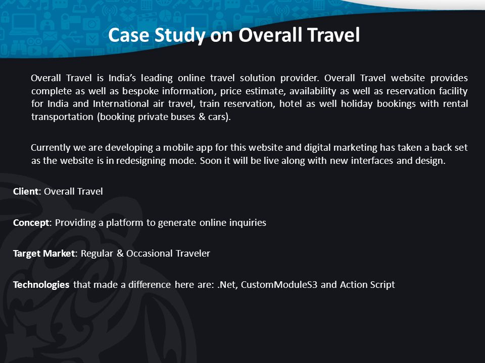 Case Study on Overall Travel Overall Travel is India’s leading online travel solution provider.