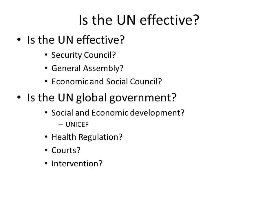Is the UN effective. Security Council. General Assembly.
