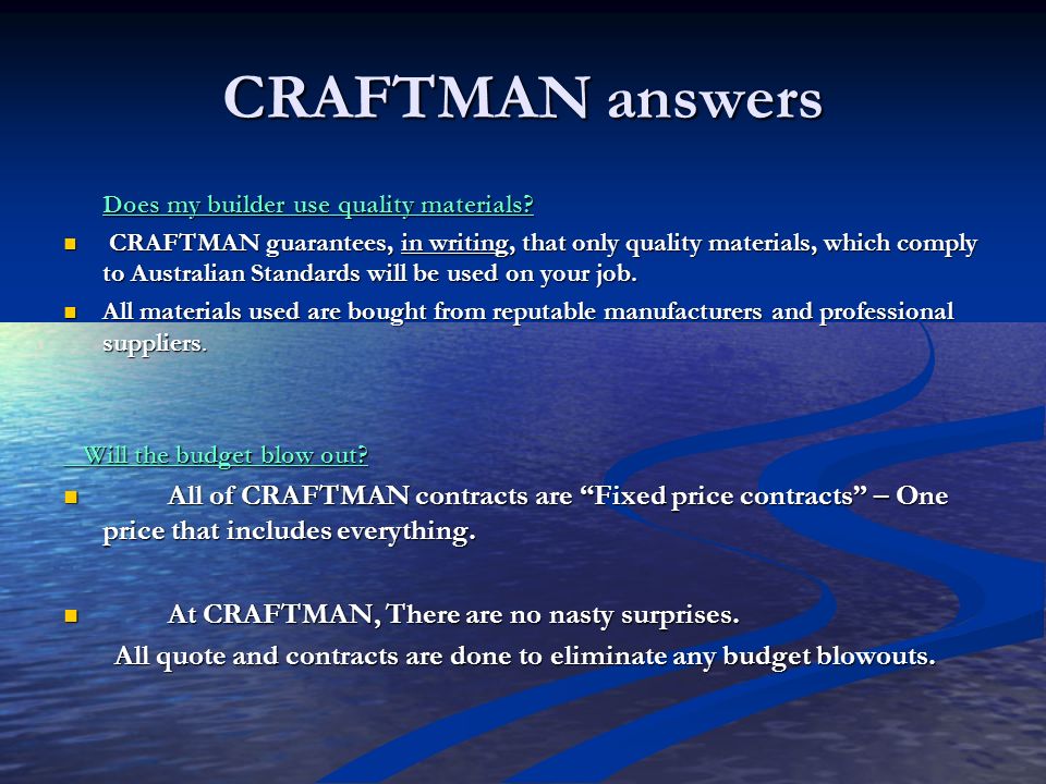 CRAFTMAN answers Do I get value for money. We don’t over charge.