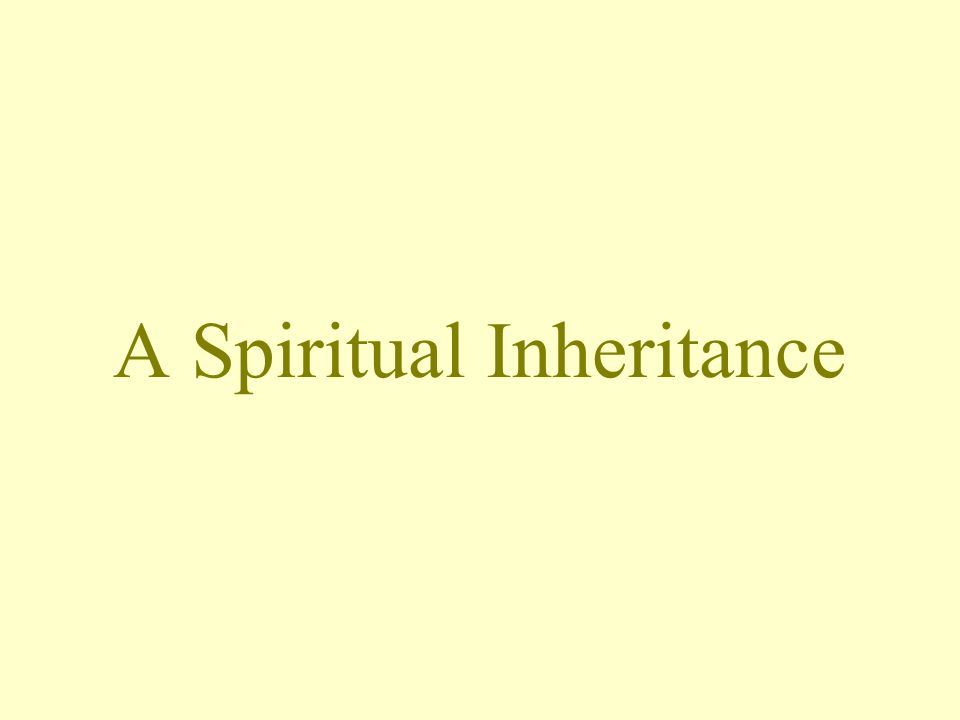 A Spiritual Inheritance