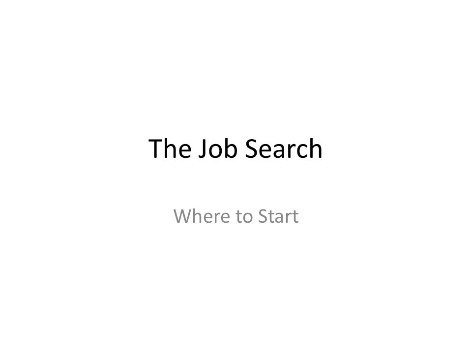 The Job Search Where to Start