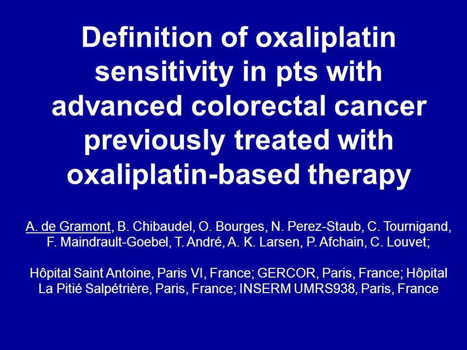 Definition of oxaliplatin sensitivity in pts with advanced colorectal cancer previously treated with oxaliplatin-based therapy A.