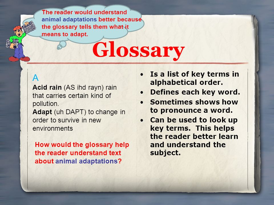 Glossary Is a list of key terms in alphabetical order.