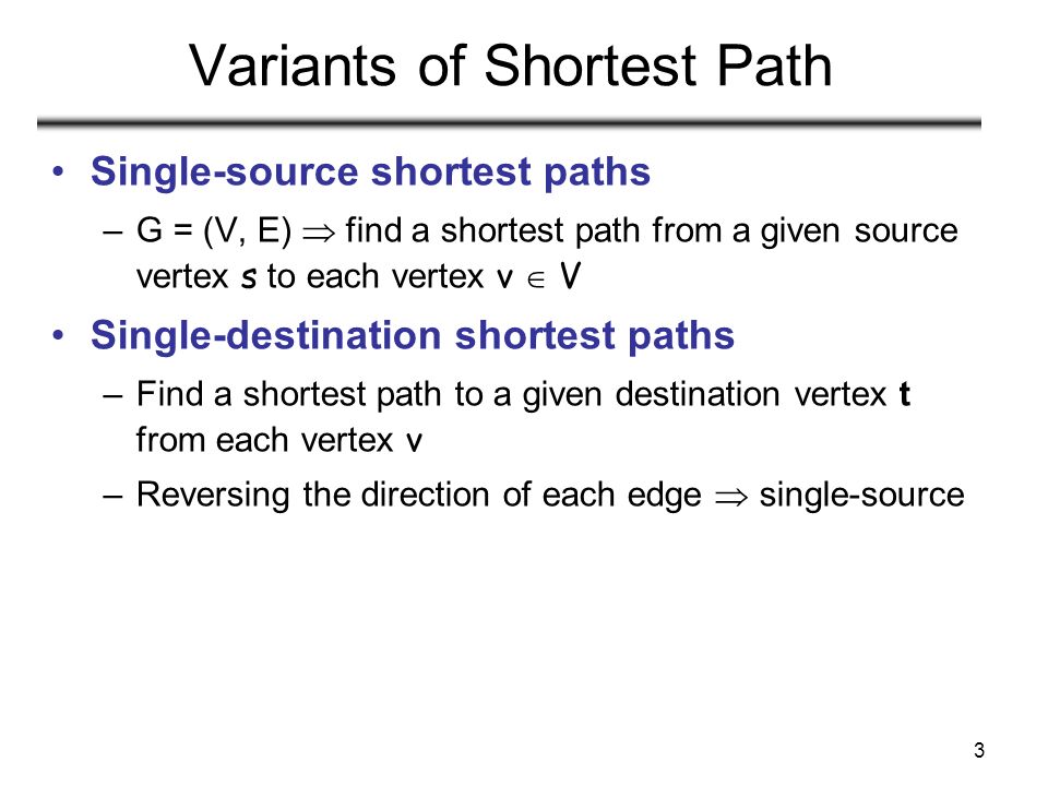 1 Shortest Path Problems How can we find the shortest route between two  points on a road map? Model the problem as a graph problem: –Road map is a  weighted. - ppt download
