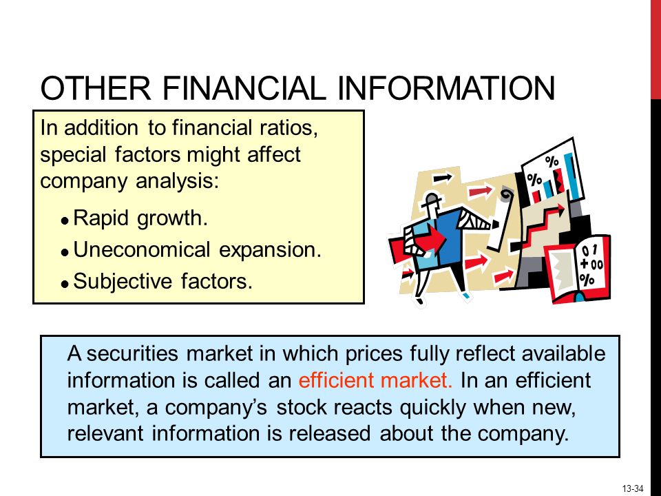 13-34 OTHER FINANCIAL INFORMATION In addition to financial ratios, special factors might affect company analysis: Rapid growth.