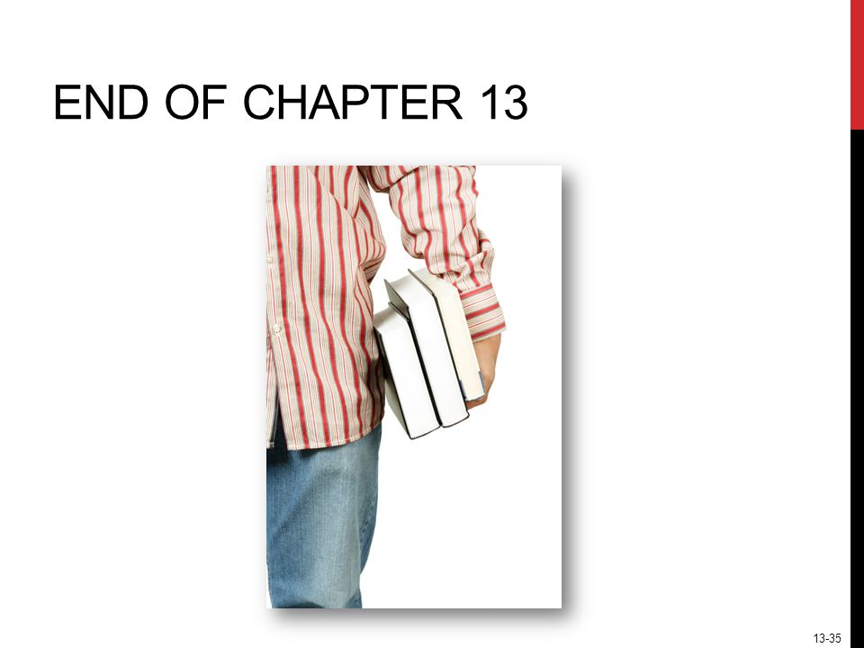 13-35 END OF CHAPTER 13