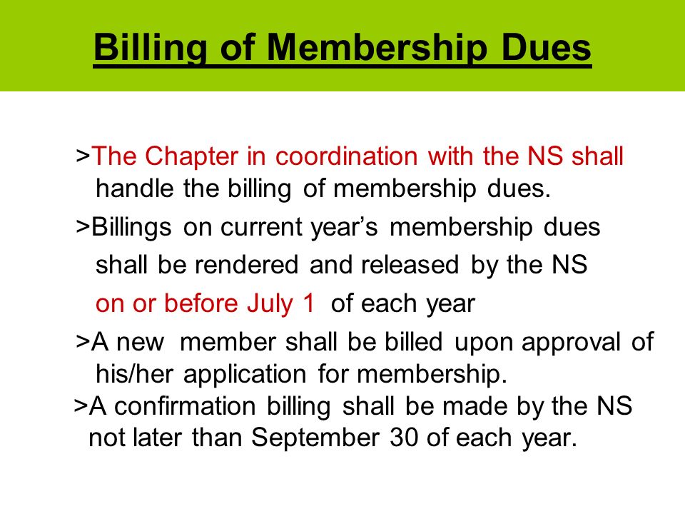 Billing of Membership Dues >The Chapter in coordination with the NS shall handle the billing of membership dues.