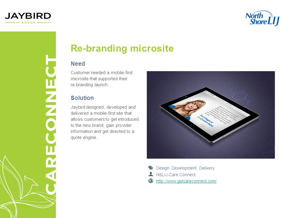 Re-branding microsite Need Customer needed a mobile-first microsite that supported their re-branding launch.