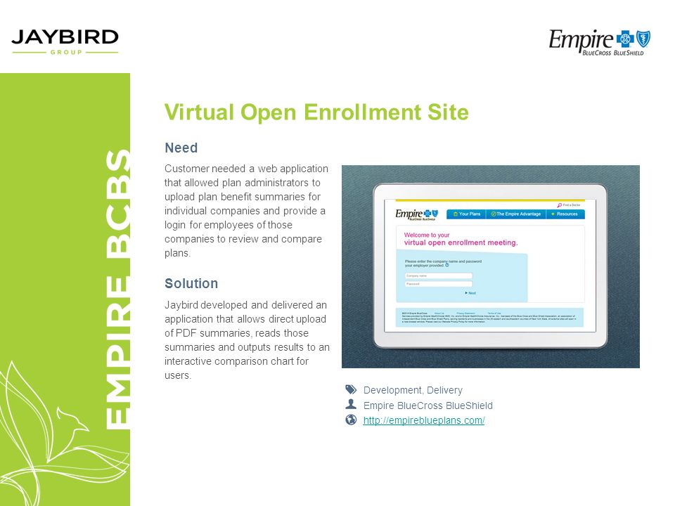 Virtual Open Enrollment Site Need Customer needed a web application that allowed plan administrators to upload plan benefit summaries for individual companies and provide a login for employees of those companies to review and compare plans.