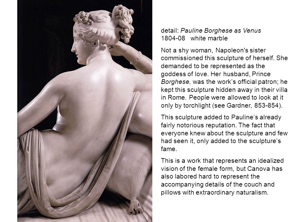 detail: Pauline Borghese as Venus white marble Not a shy woman, Napoleon s sister commissioned this sculpture of herself.