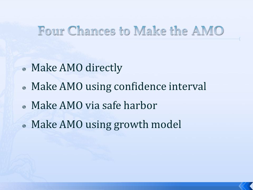  Make AMO directly  Make AMO using confidence interval  Make AMO via safe harbor  Make AMO using growth model