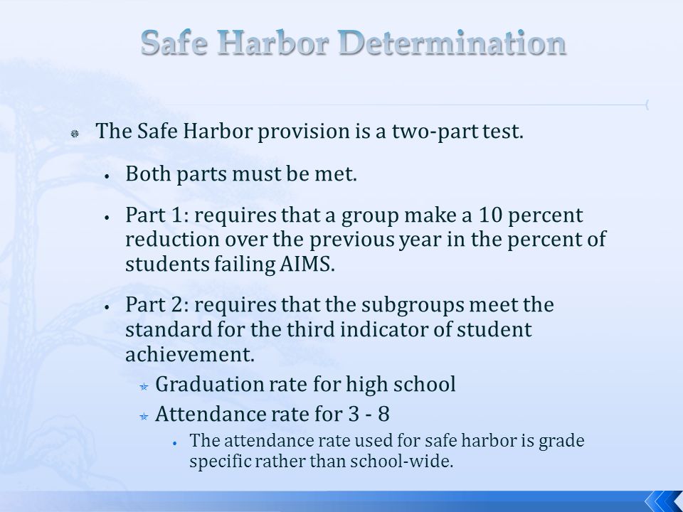  The Safe Harbor provision is a two-part test. Both parts must be met.