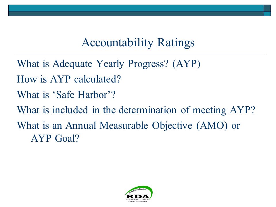 Accountability Ratings What is Adequate Yearly Progress.