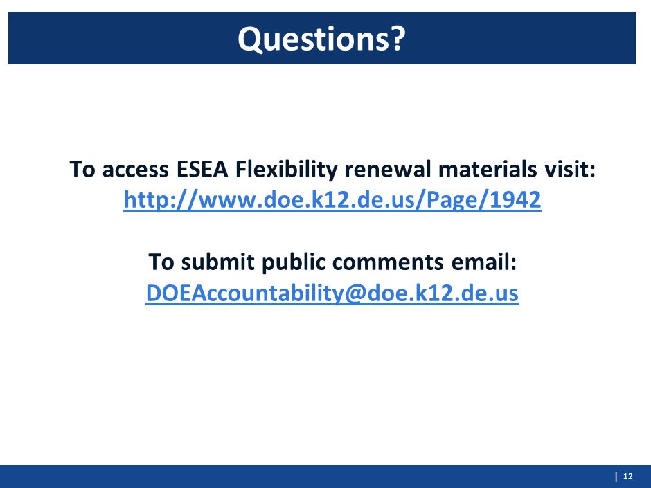 | To access ESEA Flexibility renewal materials visit:   To submit public comments   Questions.
