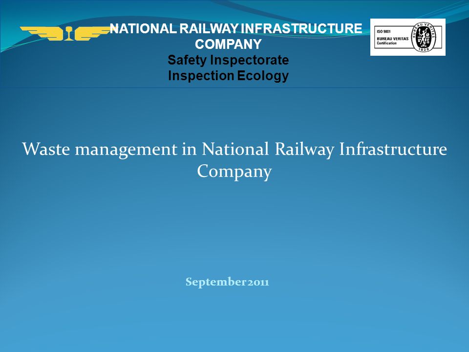 NATIONAL RAILWAY INFRASTRUCTURE COMPANY Safety Inspectorate Inspection Ecology September 2011 Waste management in National Railway Infrastructure Company
