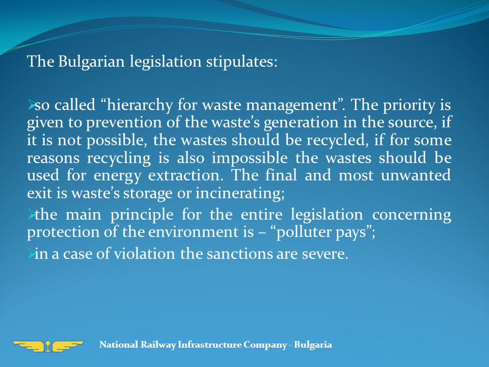 The Bulgarian legislation stipulates:  so called hierarchy for waste management .