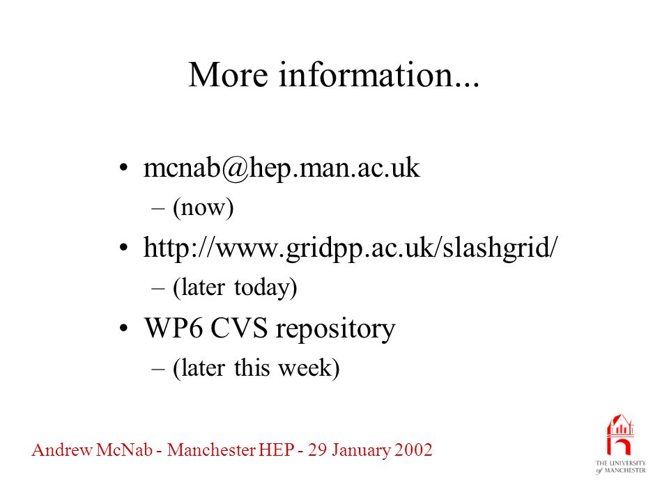 Andrew McNab - Manchester HEP - 29 January 2002 More information...