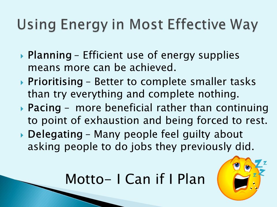 Planning – Efficient use of energy supplies means more can be achieved.
