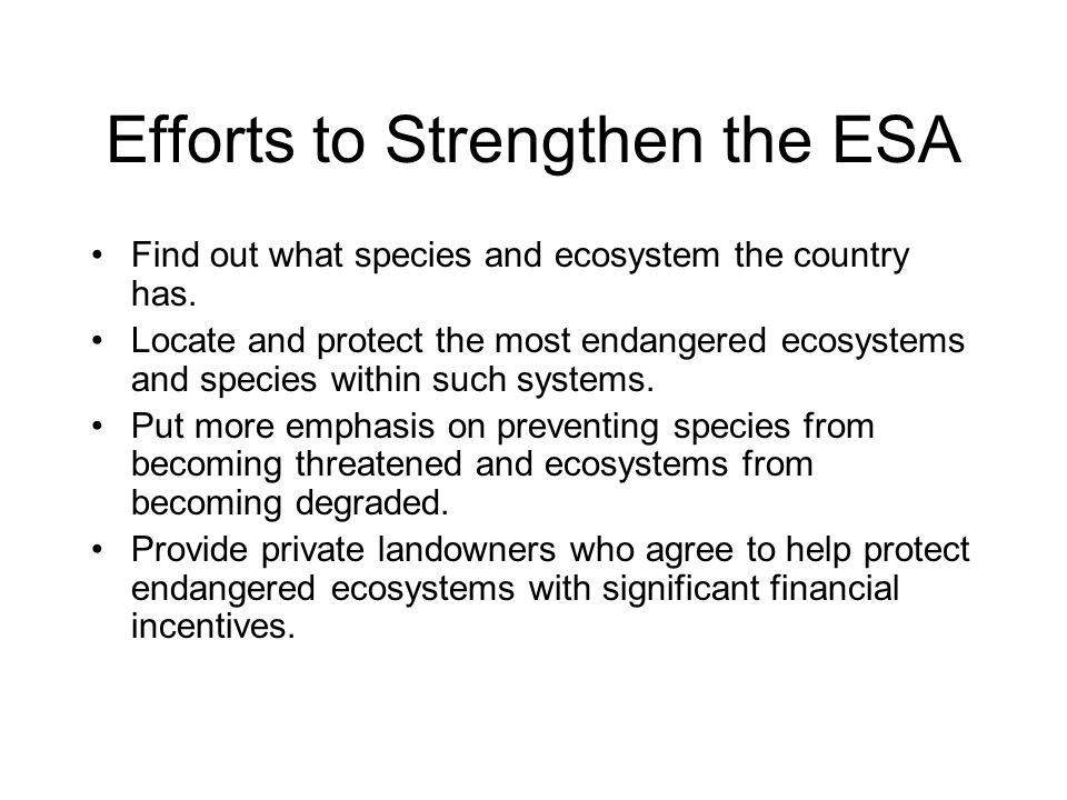 Efforts to Strengthen the ESA Find out what species and ecosystem the country has.