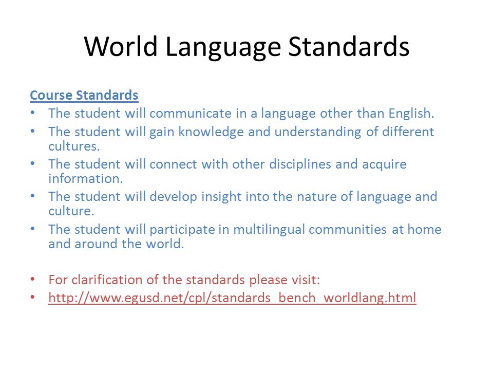 World Language Standards Course Standards The student will communicate in a language other than English.