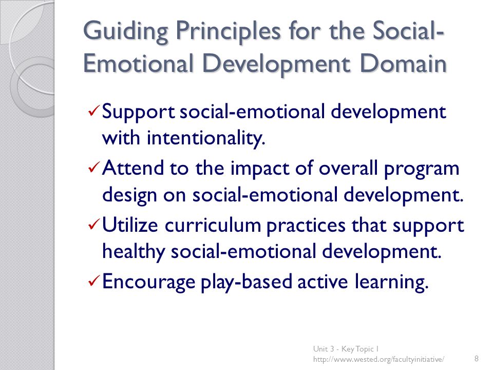 Guiding Principles for the Social- Emotional Development Domain Support social-emotional development with intentionality.