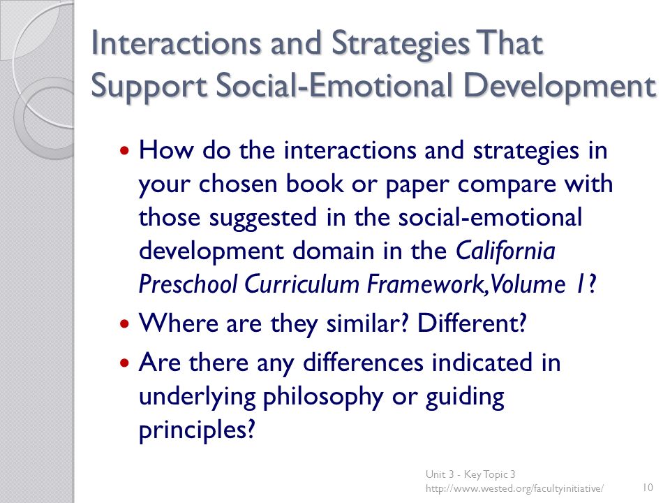 Interactions and Strategies That Support Social-Emotional Development How do the interactions and strategies in your chosen book or paper compare with those suggested in the social-emotional development domain in the California Preschool Curriculum Framework, Volume 1.