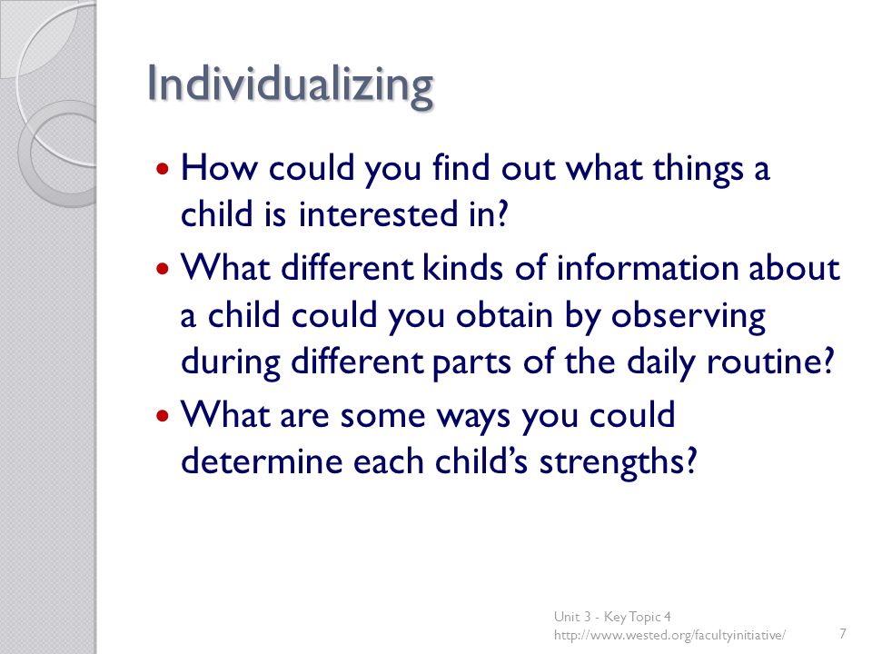 Individualizing How could you find out what things a child is interested in.