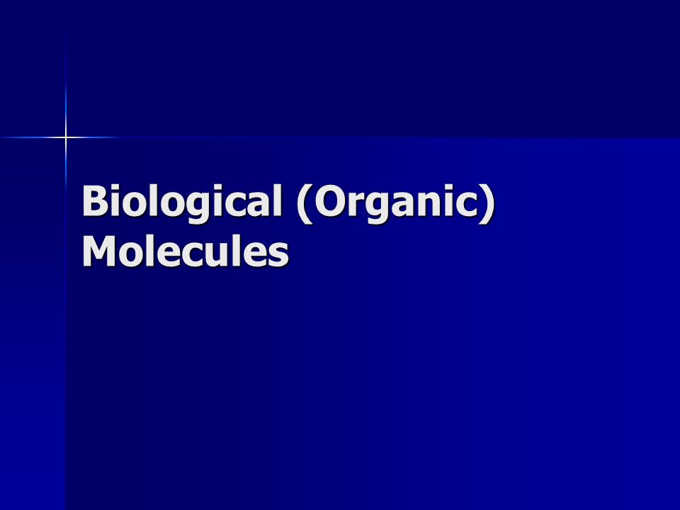 Biological (Organic) Molecules
