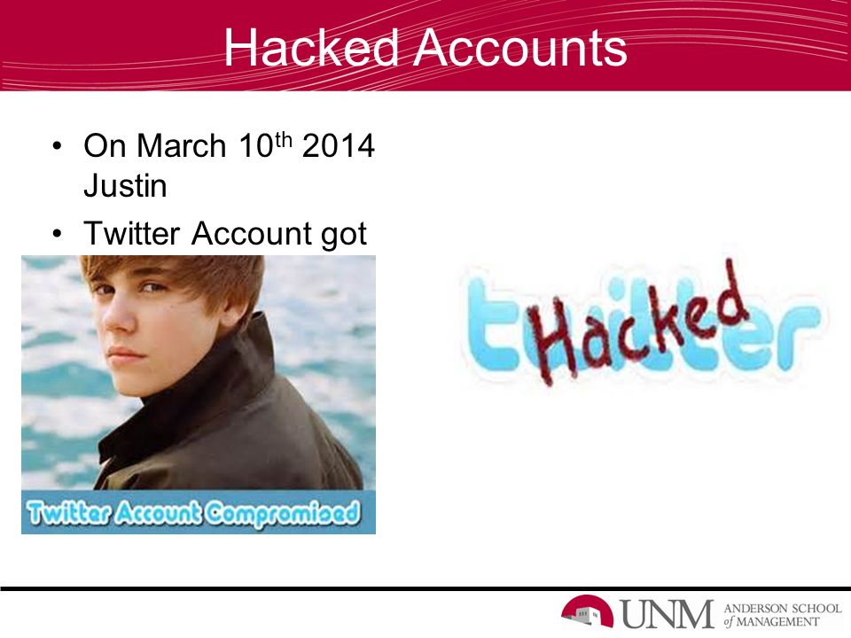 Hacked Accounts On March 10 th 2014 Justin Twitter Account got Hacked.