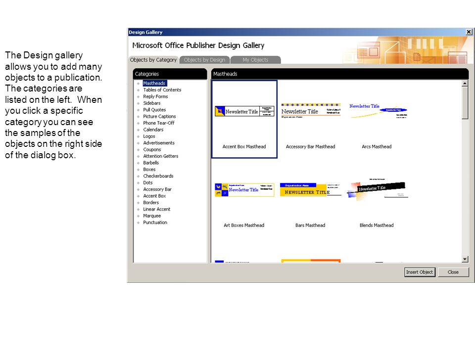 The Design gallery allows you to add many objects to a publication.