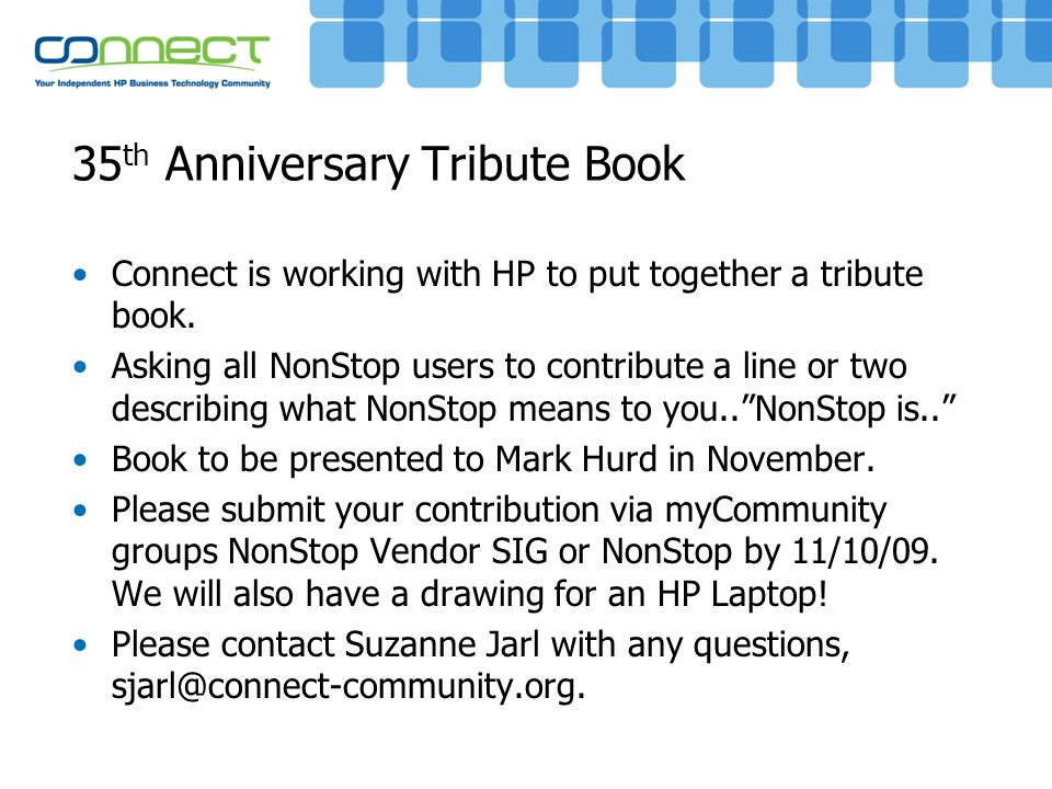 35 th Anniversary Tribute Book Connect is working with HP to put together a tribute book.