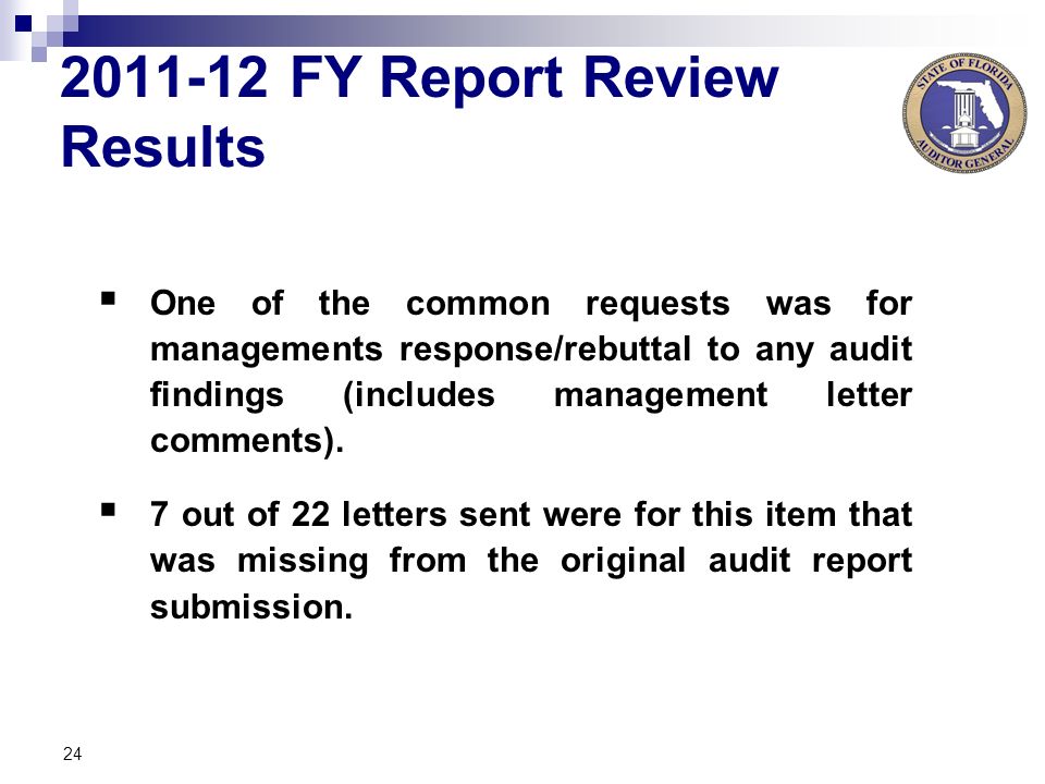 24  One of the common requests was for managements response/rebuttal to any audit findings (includes management letter comments).