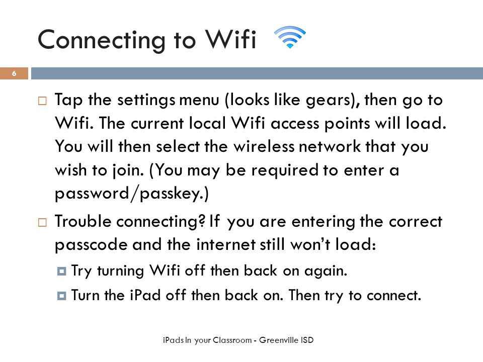 Connecting to Wifi  Tap the settings menu (looks like gears), then go to Wifi.