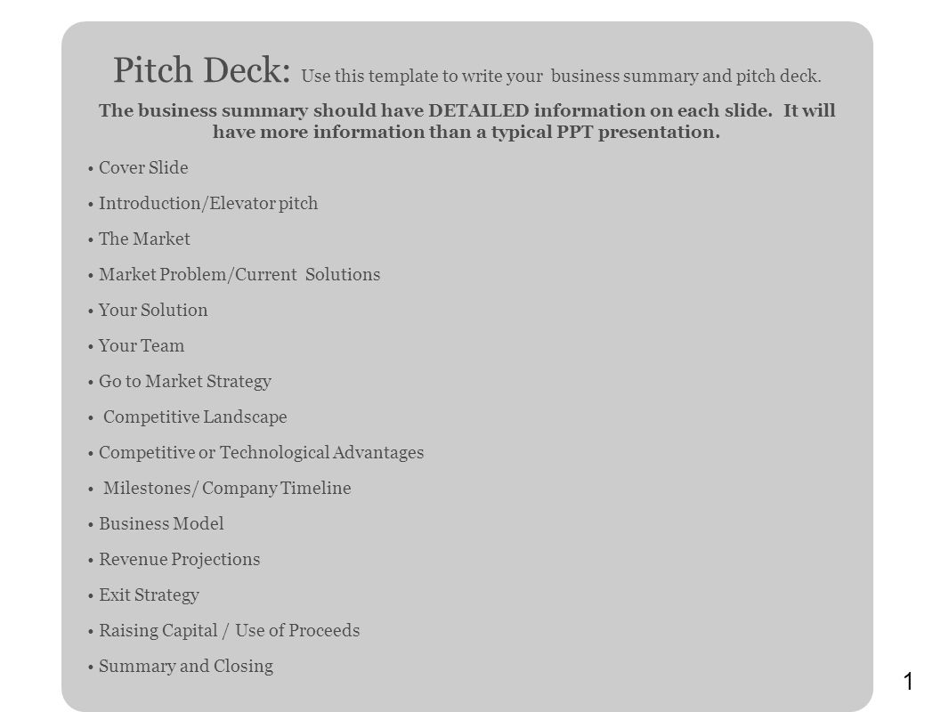 1 Pitch Deck: Use this template to write your business summary and pitch deck.