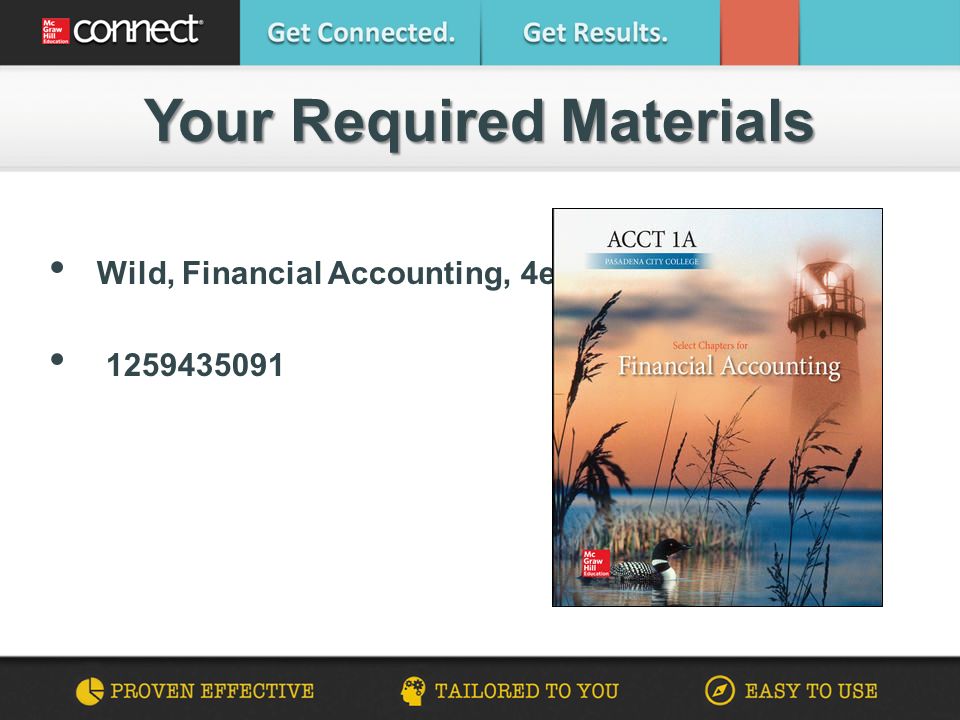 Your Required Materials Wild, Financial Accounting, 4e
