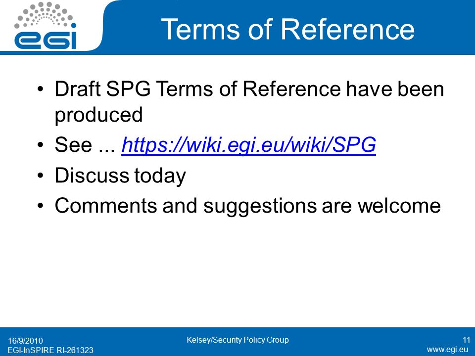EGI-InSPIRE RI Terms of Reference Draft SPG Terms of Reference have been produced See...