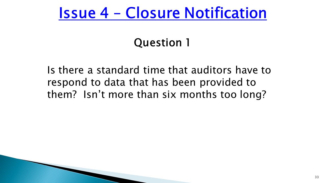 Question 1 Is there a standard time that auditors have to respond to data that has been provided to them.