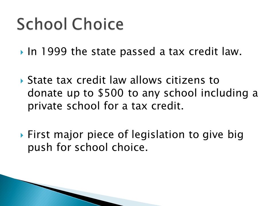  In 1999 the state passed a tax credit law.